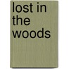 Lost in the Woods door Cheryl Rogers