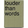 Louder Than Words door Laurie Plissner