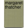 Margaret Thatcher door Doctor Rosaleen O''Brien