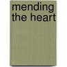 Mending the Heart by John Claypool