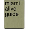 Miami Alive Guide by Lisa Lu Simundson