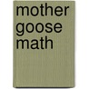 Mother Goose Math door Deborah Schecter