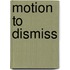 Motion to Dismiss