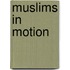 Muslims in Motion