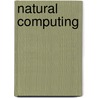 Natural Computing door Dennis E. Shasha