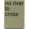 No River to Cross door Zen Master Daehaeng