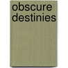 Obscure Destinies door Willa Cather