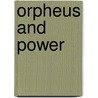 Orpheus and Power by Michael George Hanchard