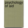 Psychology of Aid door Stuart Carr