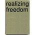 Realizing Freedom