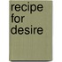 Recipe for Desire