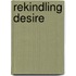 Rekindling Desire