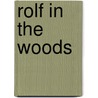 Rolf in the Woods by Thompson Seton Ernest