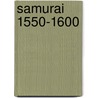 Samurai 1550-1600 door Anthony Bryant