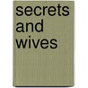 Secrets and Wives door Sanjiv Bhattacharya