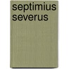 Septimius Severus door Anthony Birley