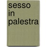 Sesso in Palestra by Seth Daniels