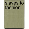 Slaves to Fashion door Robert J. S. Ross