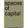 Spaces of Capital door David Harvey