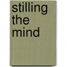 Stilling the Mind door Wallace Wallace