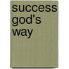 Success God's Way door Charles Stanley