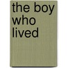 The Boy Who Lived door Andrew Robinson