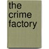 The Crime Factory