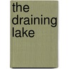 The Draining Lake door B. Scudder