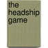 The Headship Game