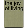 The Joy of Living door Yongey Rinpoche Mingyur