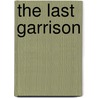 The Last Garrison door Matthew Beard