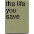 The Life You Save