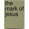 The Mark of Jesus door Timothy George