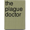 The Plague Doctor door E. Joan Sims