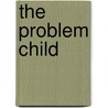 The Problem Child door Micheal Buckley