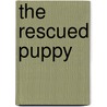 The Rescued Puppy door Sophy Williams