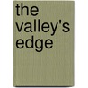 The Valley's Edge by Daniel R. Green