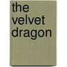 The Velvet Dragon by Sean Michael