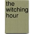 The Witching Hour