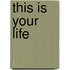 This Is Your Life
