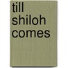 Till Shiloh Comes door Gilbert Morris
