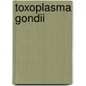 Toxoplasma Gondii by Louis M. Weiss