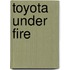 Toyota Under Fire