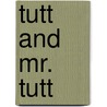 Tutt and Mr. Tutt door Arthur Train