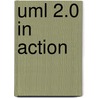 Uml 2.0 in Action by Patrick Grassle