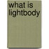 What Is Lightbody