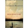 When Crickets Cry door Charles Martin