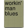 Workin' Man Blues by Gerald W. Haslam
