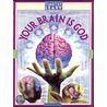 Your Brain Is God by Timothy Leary