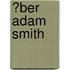 �Ber Adam Smith